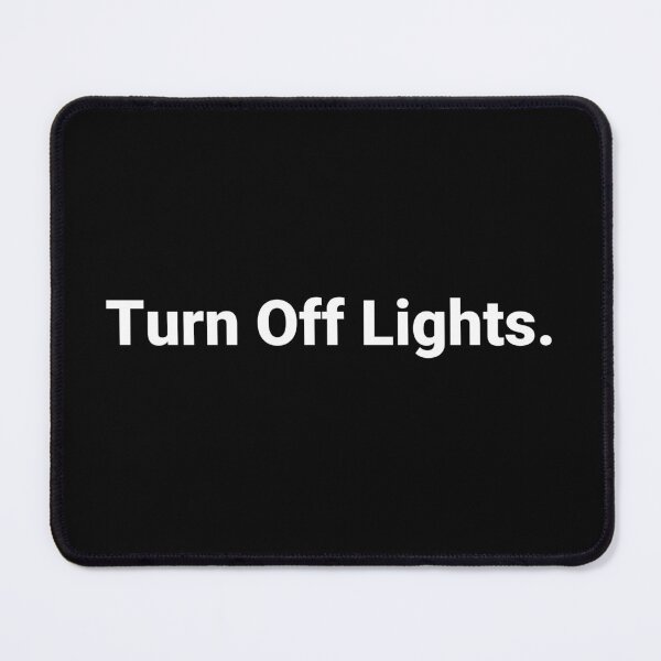 Item preview, Turn Off Lights. designed and sold by Text-based T-Shirts and Gifts.