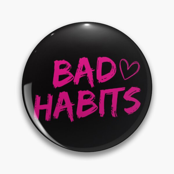 Item preview, My Bad Habits Lead To You designed and sold by Fanverse Merchandise.