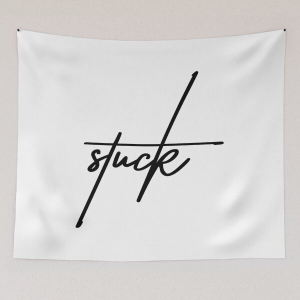 Item preview, Stuck – A Relatable Quote for Life’s Messy Moments designed and sold by ReggieDior.