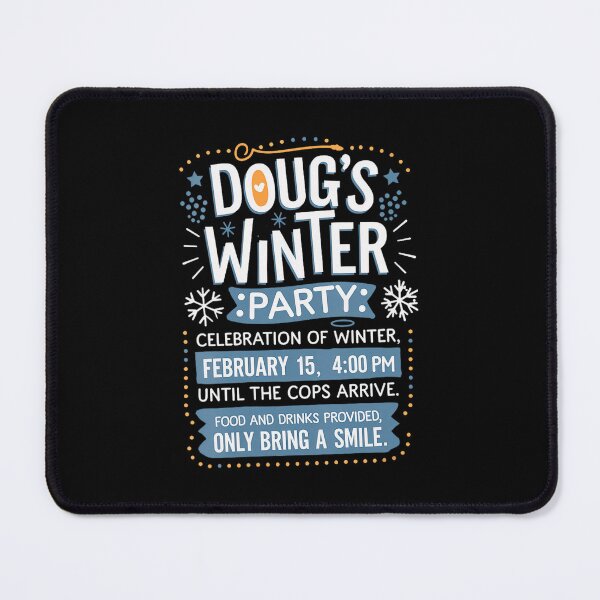 Item preview, Dougs Winter Party Until The Cops Come 2025 designed and sold by GrulkeNedrow.