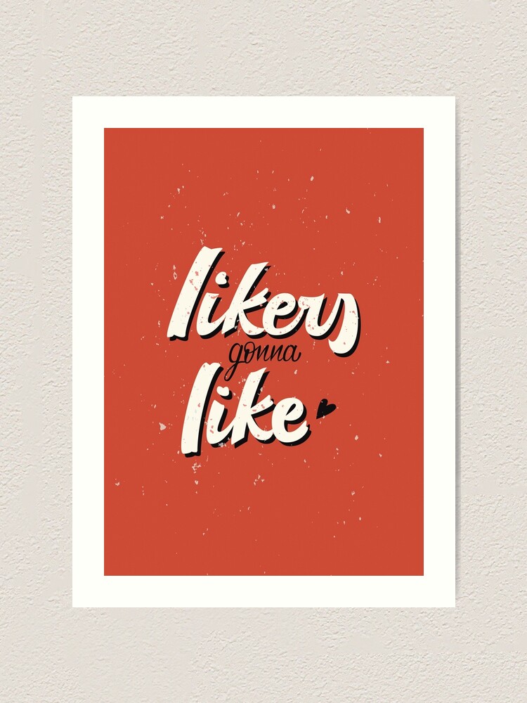 ""Likers Gonna Like" Lettering" Art Print by vitoriamade | Redbubble