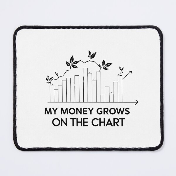 Item preview, My Money Grows on the Chart Gift For Trader designed and sold by D1dymos.