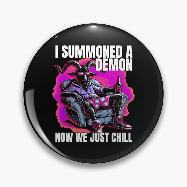 Item preview, I Summoned a Demon, Now We Just Chill designed and sold by sekrecja.