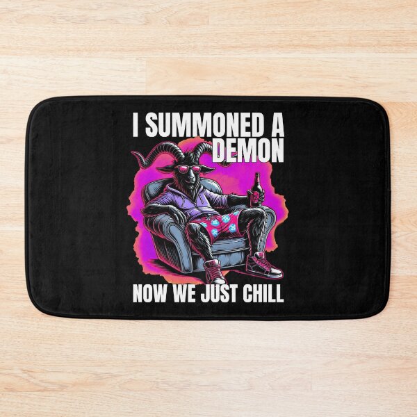 Item preview, I Summoned a Demon, Now We Just Chill designed and sold by sekrecja.