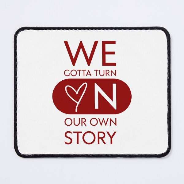 Item preview, WE GOTTA TURN ON OUR OWN STORY – CREATED WITH LOVE, Unique designed and sold by villacreativa.
