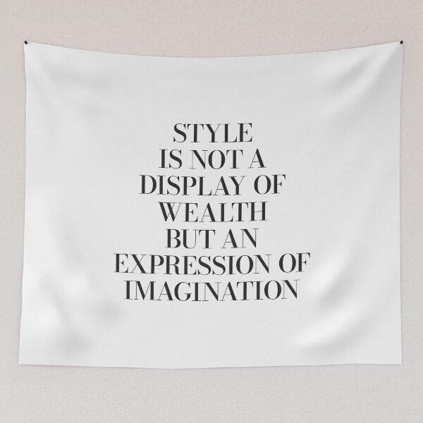 Item preview, Style is not a display of wealth but an expression of imagination quote designed and sold by Paigaam.