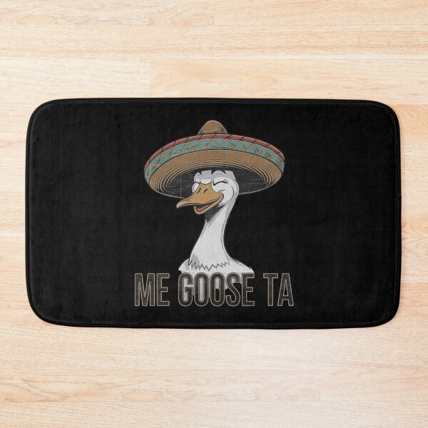 Item preview, Funny Mexican Goose Meme - Me Goose Ta Sombrero designed and sold by love3617.