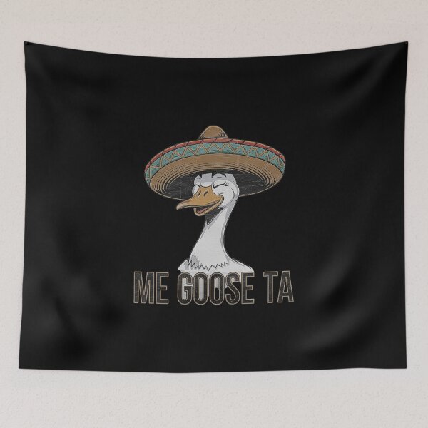 Item preview, Funny Mexican Goose Meme - Me Goose Ta Sombrero designed and sold by love3617.