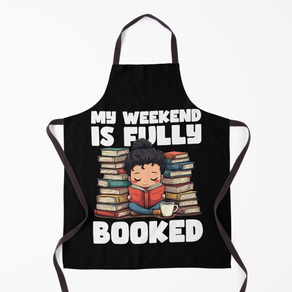 Item preview, MY WEEKEND IS FULLY BOOKED - BOOKWORM GIFT designed and sold by KEF Custom.