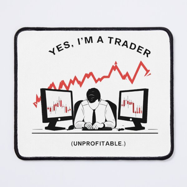 Item preview, "Yes, I'm a Trader (Unprofitable)" Gift For Trader designed and sold by D1dymos.