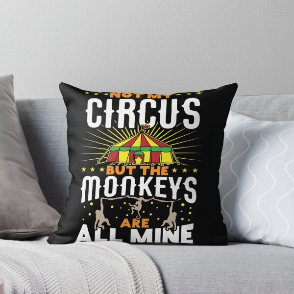 Item preview, Not my Circus but the Monkeys are All Mine designed and sold by Gold Wings Tees.