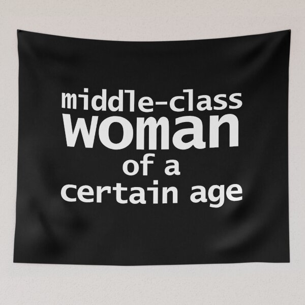Item preview, Middle-Class Woman of a Certain Age designed and sold by ellenhenry.