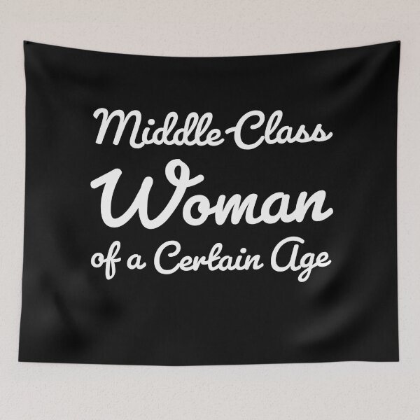 Item preview, Middle-Class Woman of a Certain Age designed and sold by ellenhenry.