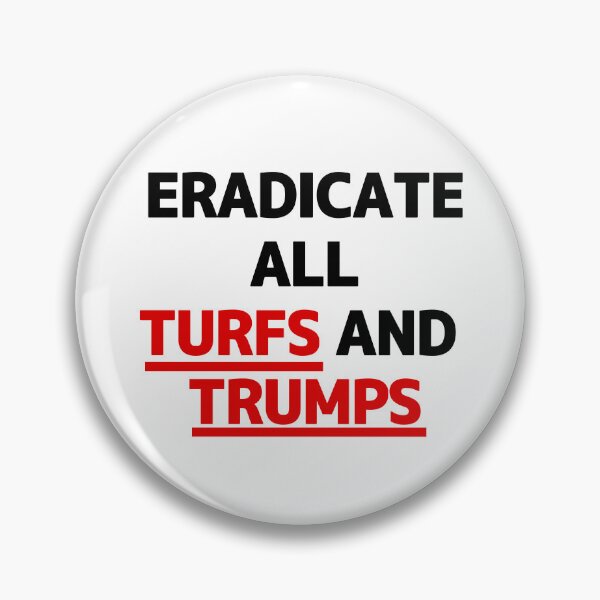 Item preview, Eradicate all turfs and trumps designed and sold by FurAndWhiskersStudio.