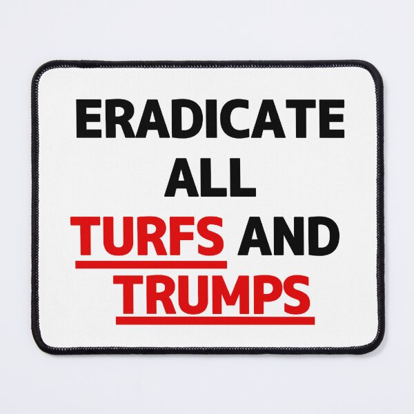 Item preview, Eradicate all turfs and trumps designed and sold by FurAndWhiskersStudio.