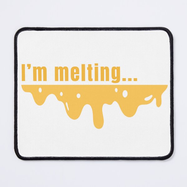 Item preview, I'm melting... designed and sold by cheesedup.