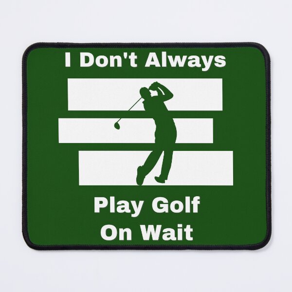 Item preview, I Don’t Always Play Golf… But When I Do – Fairway Legend designed and sold by Zakrytos ★★★★★.