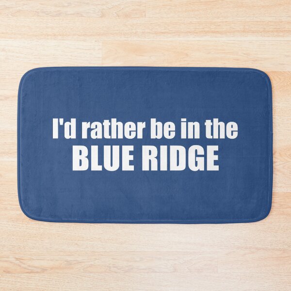 Item preview, I'd Rather Be In The Blue Ridge designed and sold by Esskay Designs.