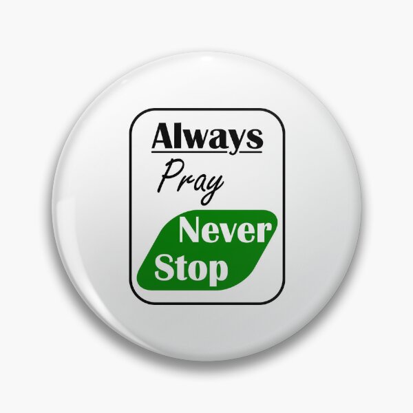 Item preview, Always Pray Never Stop designed and sold by Nickb22.