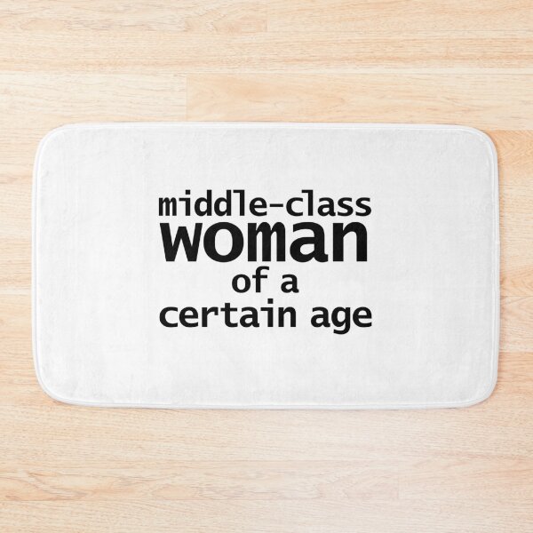 Item preview, Middle-Class Woman of a Certain Age designed and sold by ellenhenry.