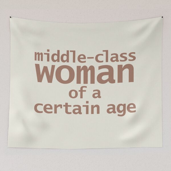Item preview, Middle-Class Woman of a Certain Age designed and sold by ellenhenry.