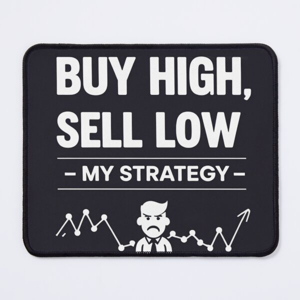 Item preview, Buy High, Sell Low – My Strategy" Gift For Trader designed and sold by D1dymos.