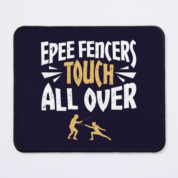 Item preview, Epee Fencers Touch All Over Fencing  designed and sold by jaygo.
