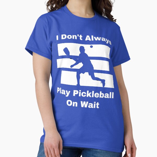 Item preview, I Don’t Always Play Pickleball… But When I Do designed and sold by Zakrytos ★★★★★.