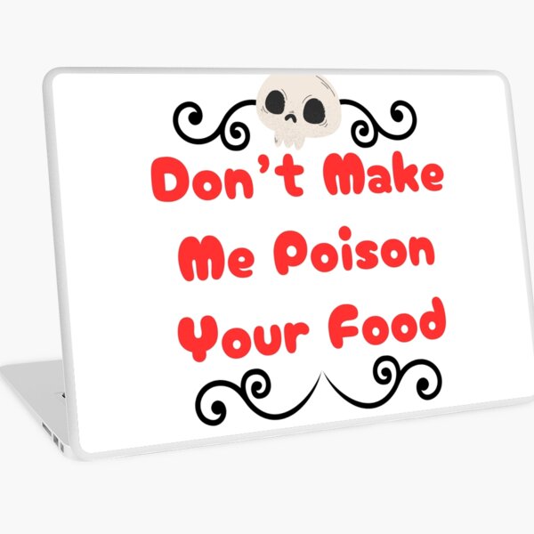 Item preview, Don't Make Me Poison Your Food designed and sold by Nessy Nelson.
