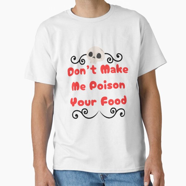 Item preview, Don't Make Me Poison Your Food designed and sold by Nessy Nelson.