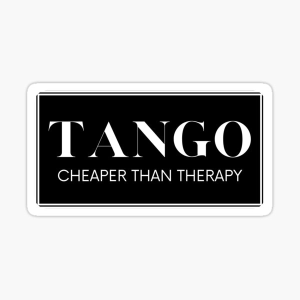 Tango cheaper than therapy Sticker
