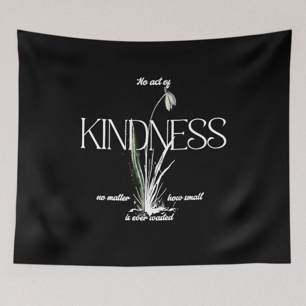 Item preview, No Act of Kindness No Matter How Small Is Ever Wasted designed and sold by StormandStar.