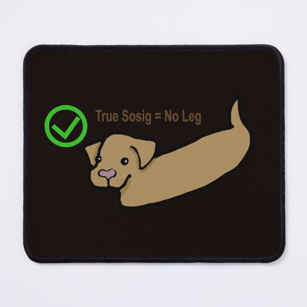Item preview, True Sosig = No Leg designed and sold by Unicornfuzz.