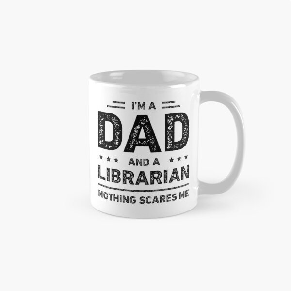 Item preview, I'm A Dad And A Librarian Nothing Scares Me designed and sold by RareBunny.