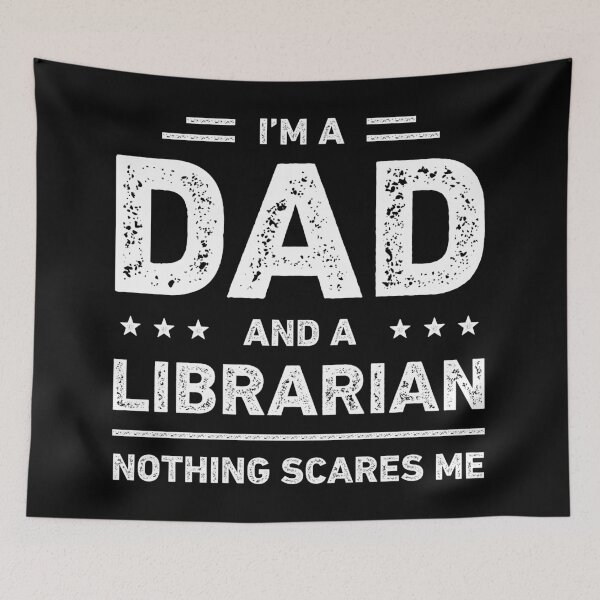 Item preview, I'm A Dad And A Librarian Nothing Scares Me designed and sold by RareBunny.