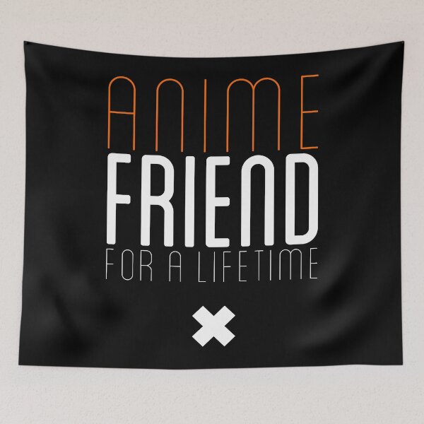 Item preview, Anime Friend for a Lifetime designed and sold by BedRock-Design.