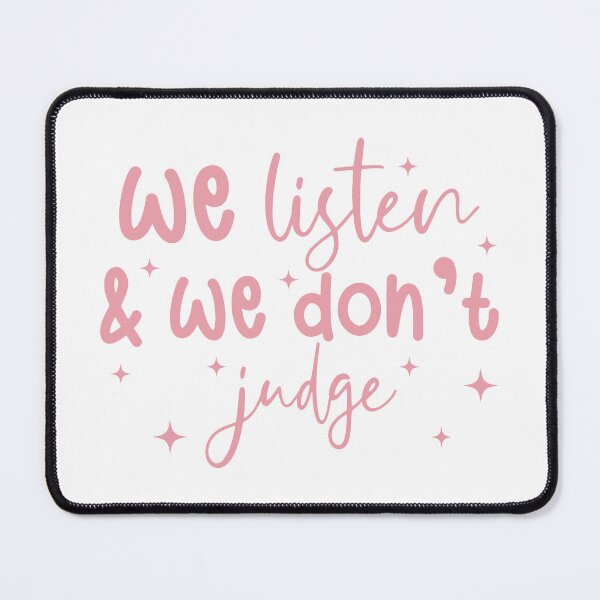 Item preview, We Listen and We Don't Judge,Funny Quote,Trending Saying designed and sold by catnolioo.