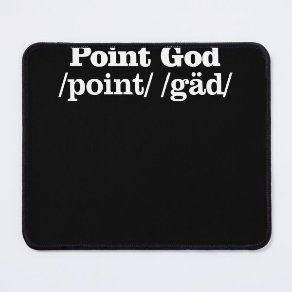 Item preview, Point God Point Gad designed and sold by SnarkoClothes.