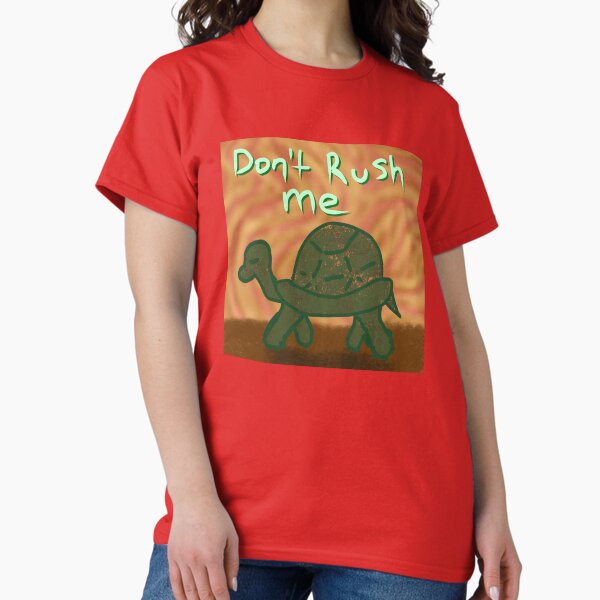 Item preview, Don’t rush me designed and sold by MaestraAmelia.