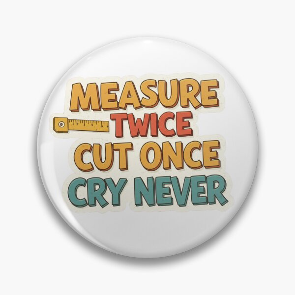 Item preview, Measure Twice, Cut Once, Cry Never designed and sold by FitEnvy.