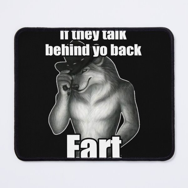 Item preview, If They Talk Behind Yo Back Fart Funny Wolf designed and sold by SnarkoClothes.