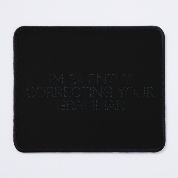 Item preview, I’m silently correcting your grammar designed and sold by Ninjacatoff.