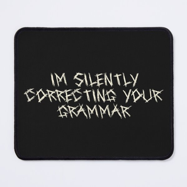 Item preview, I’m silently correcting your grammar designed and sold by Ninjacatoff.
