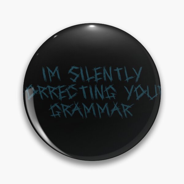 Item preview, I’m silently correcting your grammar designed and sold by Ninjacatoff.