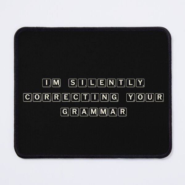 Item preview, I’m silently correcting your grammar designed and sold by Ninjacatoff.
