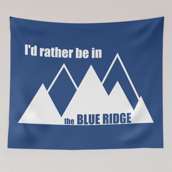Item preview, I'd Rather Be In The Blue Ridge Mountains designed and sold by Esskay Designs.