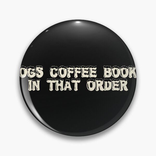 Item preview, Dogs, coffee, books. In that order. designed and sold by Ninjacatoff.