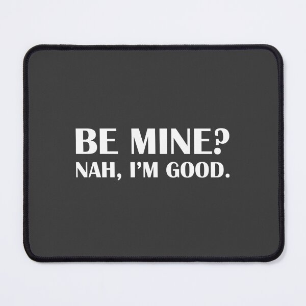 Item preview, Be Mine? Nah, I’m Good. / Introvert Joke Funny T-Shirt Label designed and sold by introvertvibes.