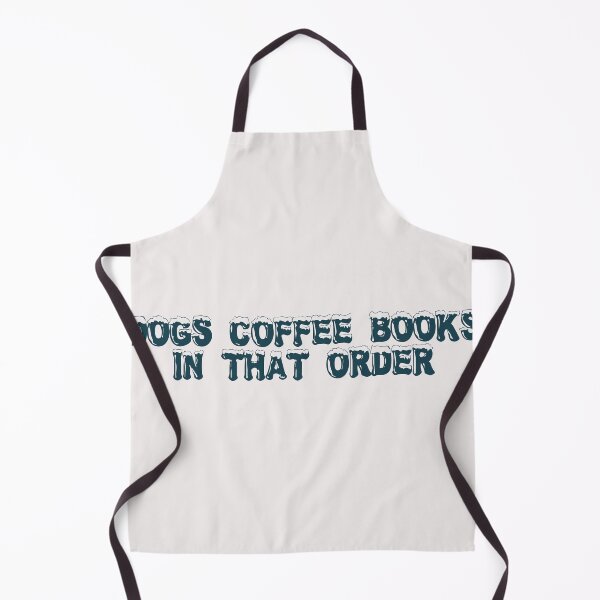 Item preview, Dogs, coffee, books. In that order. designed and sold by Ninjacatoff.