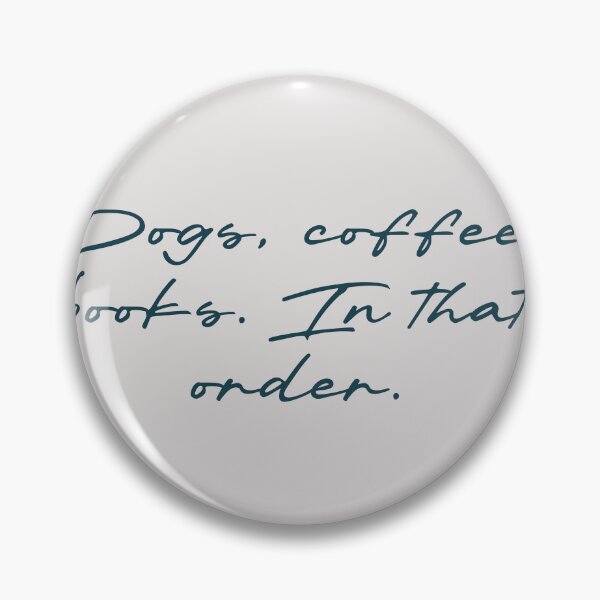 Item preview, Dogs, coffee, books. In that order. designed and sold by Ninjacatoff.